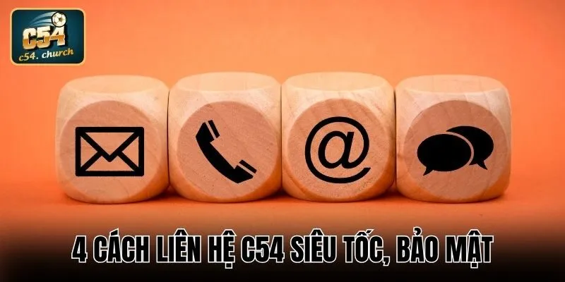 4 cách liên hệ C54 siêu tốc, bảo mật