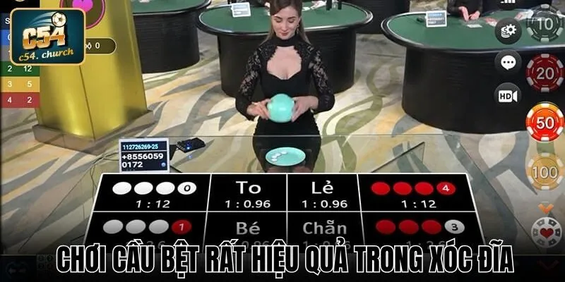 Chơi cầu bệt rất hiệu quả trong xóc đĩa