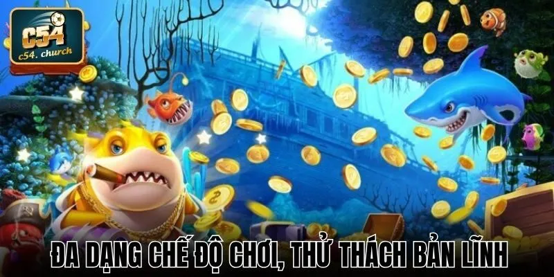 Đa dạng chế độ chơi, thử thách bản lĩnh