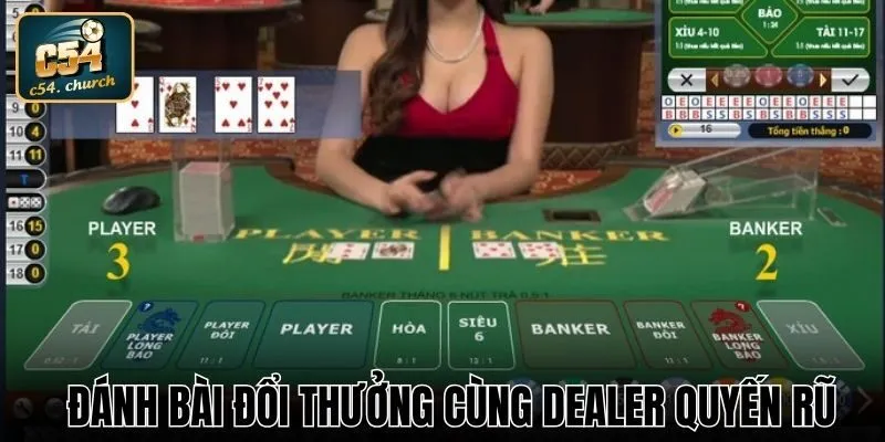 Đánh bài đổi thưởng cùng Dealer quyến rũ