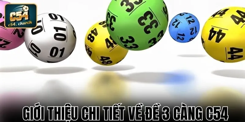 Đôi nét về đề 3 càng tại nhà cái C54