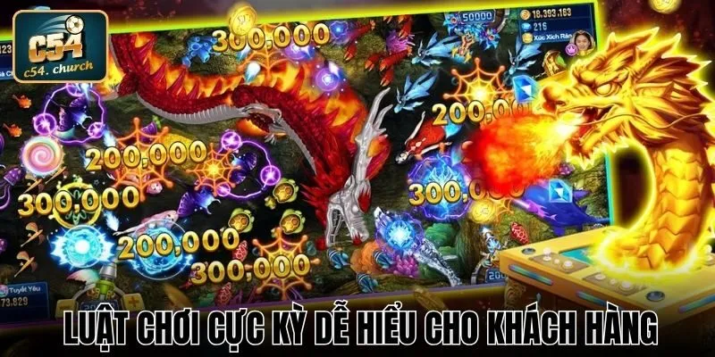 Luật chơi cực kỳ dễ hiểu cho khách hàng