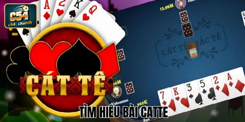 Tìm hiểu game bài Catte