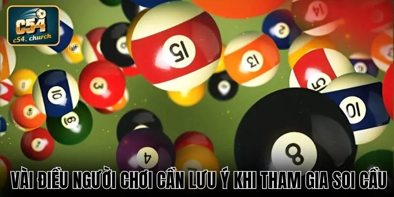 Vài điều người chơi cần lưu ý khi tham gia soi cầu