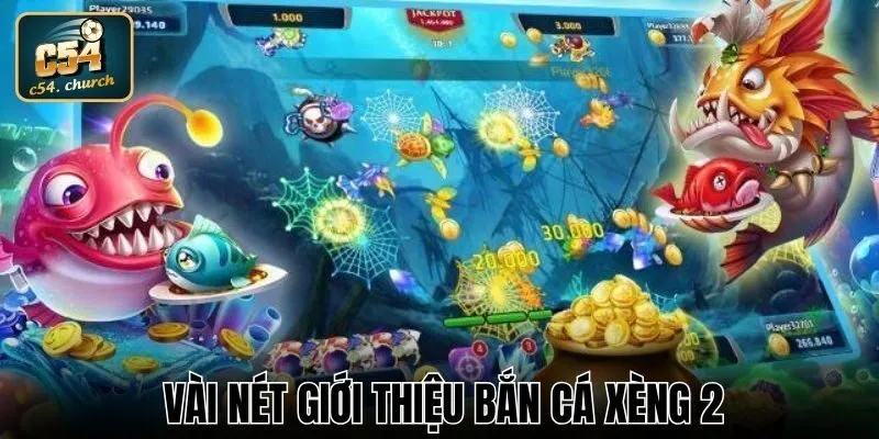 Vài nét giới thiệu Bắn cá xèng 2
