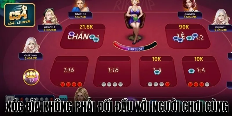 Xóc đĩa không phải đối đầu với người chơi cùng