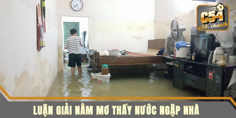 Tìm hiểu nằm mơ thấy nước ngập nhà đánh đề số mấy