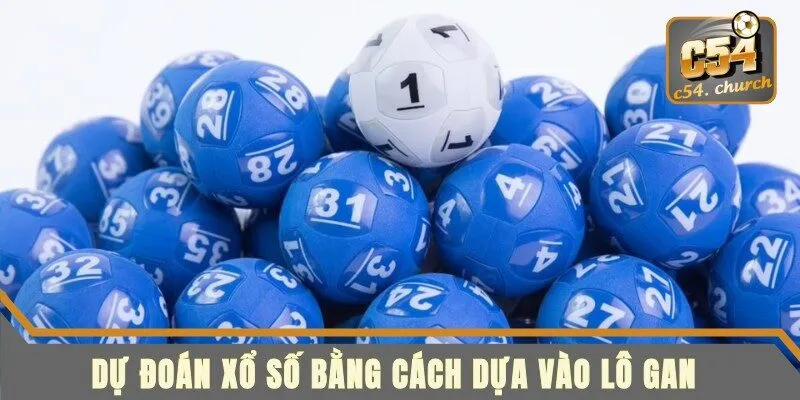 Dự đoán xổ số bằng cách dựa vào lô gan